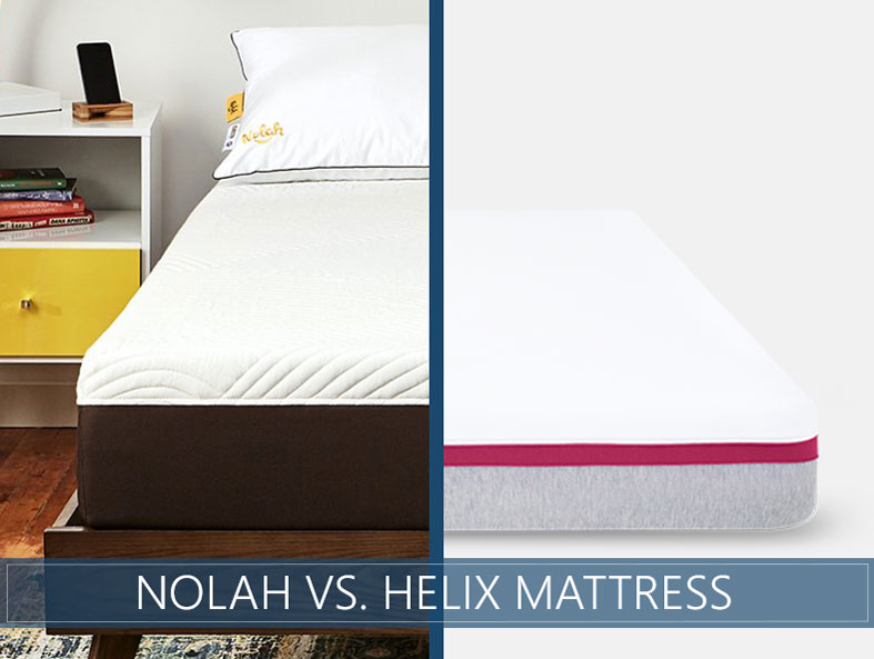 Nolah Vs Helix Mattress Comparison For Which One Is Better