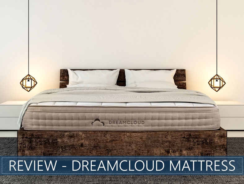 DreamCloud Mattress Review 2019 - Affordable Luxury Or HYPE?