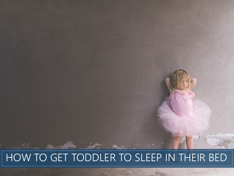 How to Get Your Toddler to Sleep in Their Own Bed Top Tips!