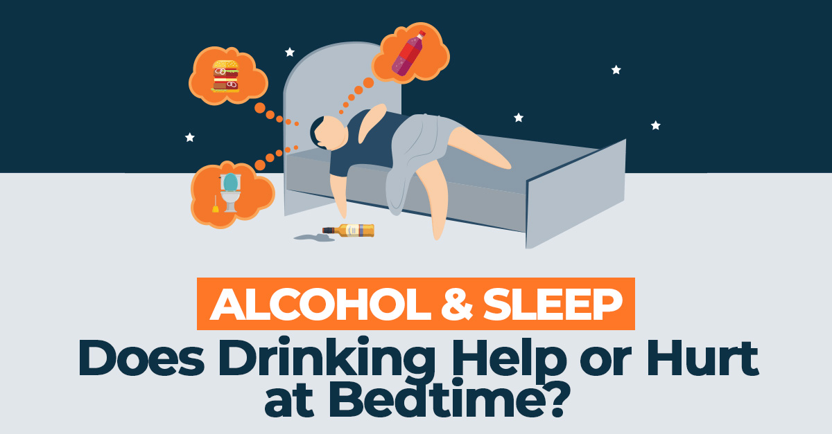 Alcohol And Sleep Does Drinking Help Or Hurt At Bedtime 