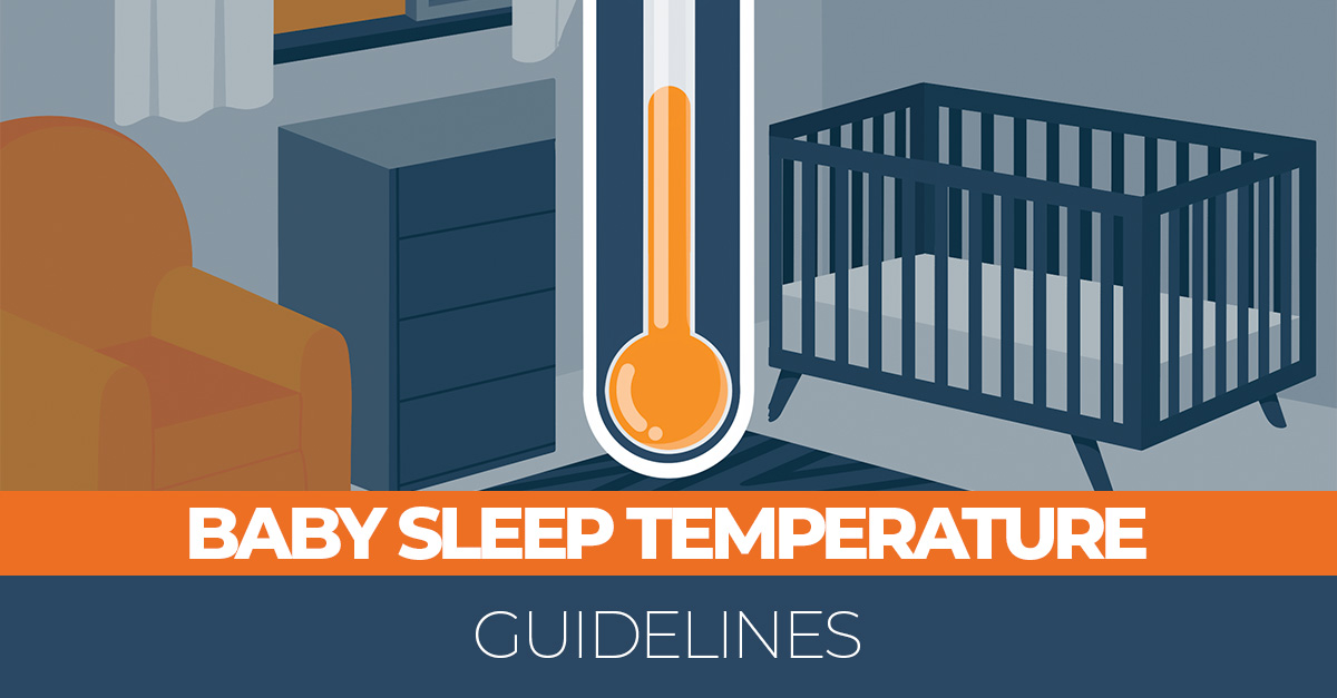 Baby Sleep Temperature Guidelines 6 Tips To Keep Your Infant Safe