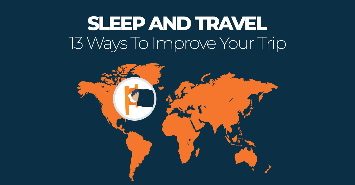Sleep and Travel 13 Ways To Improve Your Trip Sleep Advisor