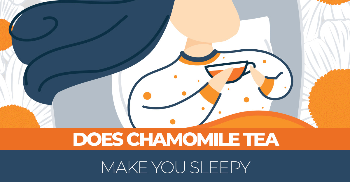 Does Chamomile Tea Make You Sleepy? Benefits & Side Effects of Using It