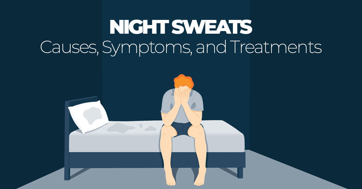 Night Sweats: Causes, Symptoms, and Treatments - Sleep Advisor