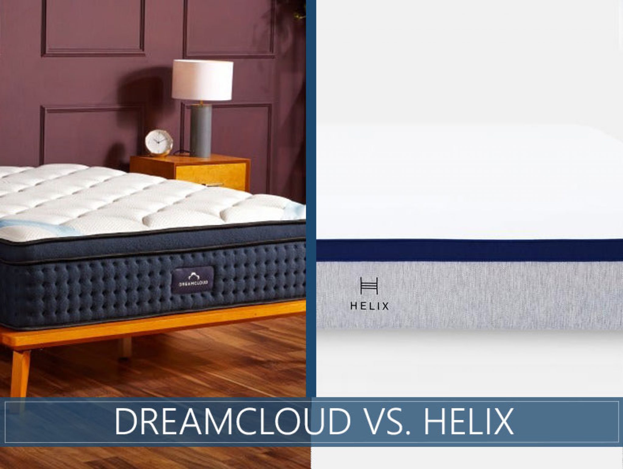 DreamCloud vs. Helix Mattress Comparison for 2021 Who's Better?