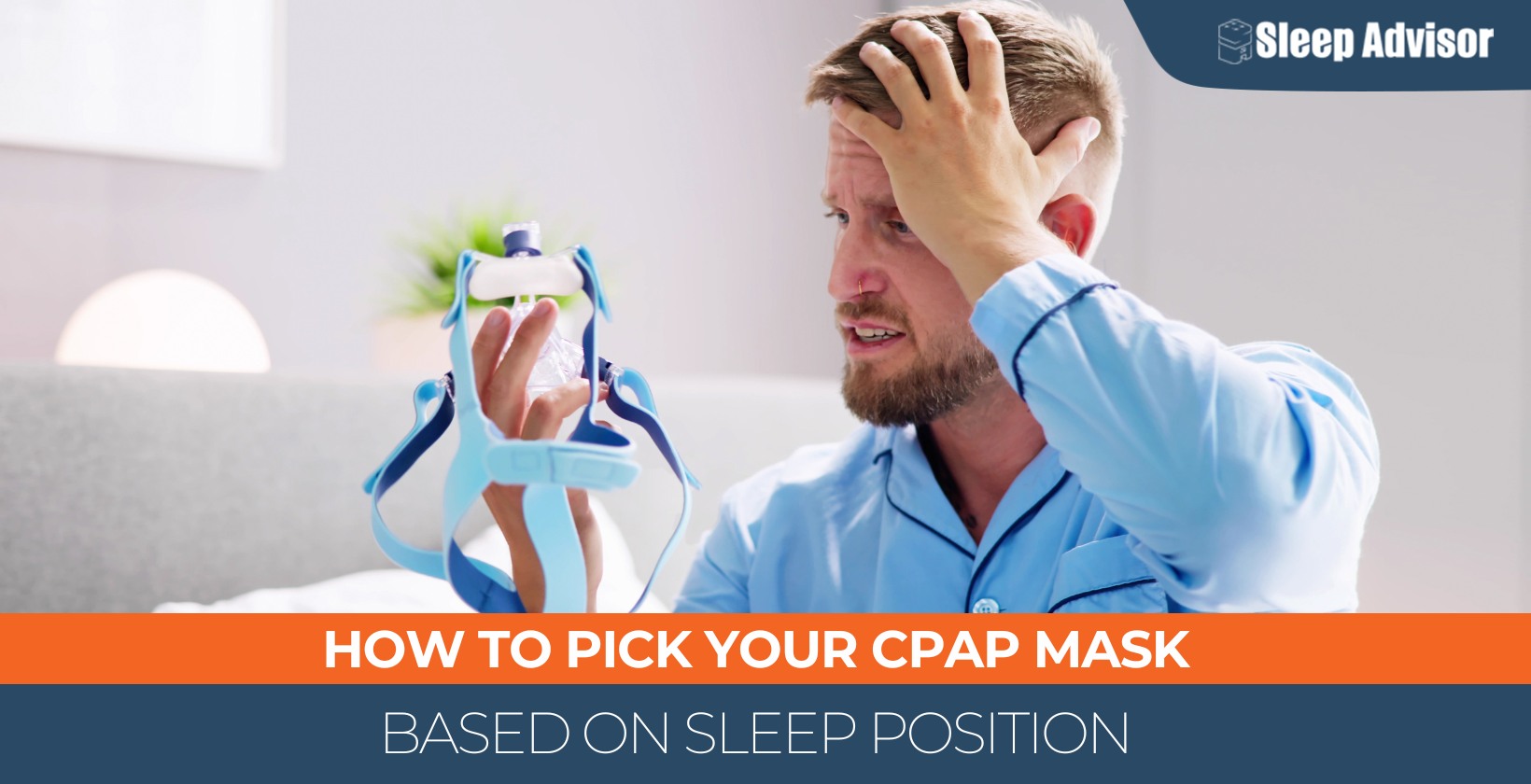 How to Pick Your CPAP Mask Based on Sleep Position